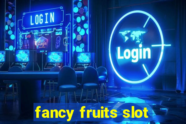 fancy fruits slot