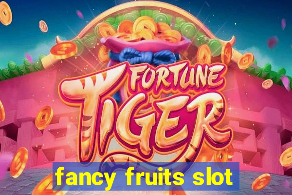 fancy fruits slot