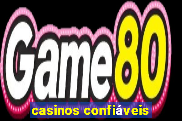 casinos confiáveis