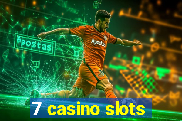 7 casino slots