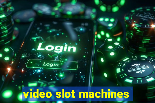 video slot machines