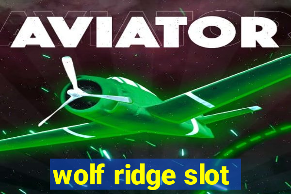 wolf ridge slot