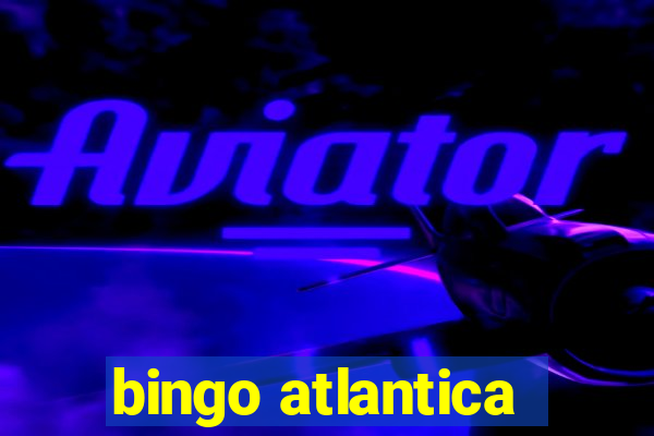 bingo atlantica