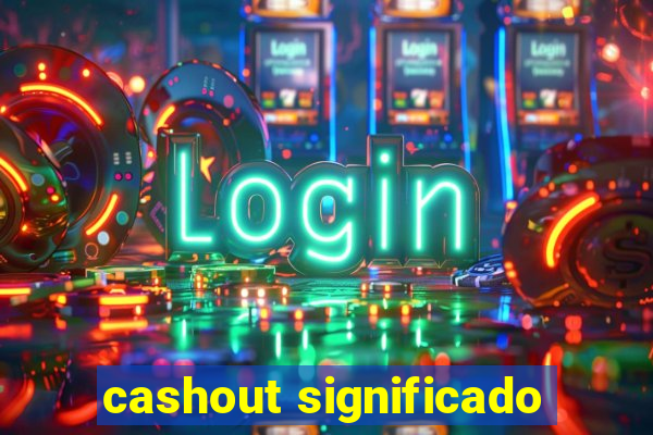 cashout significado