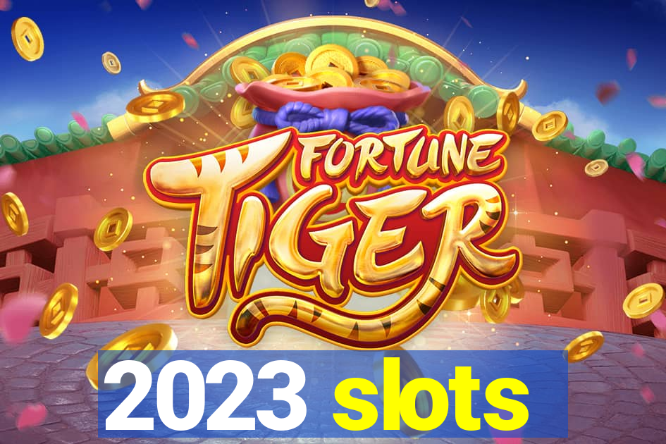 2023 slots