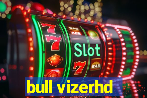 bull vizerhd