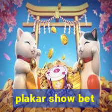 plakar show bet