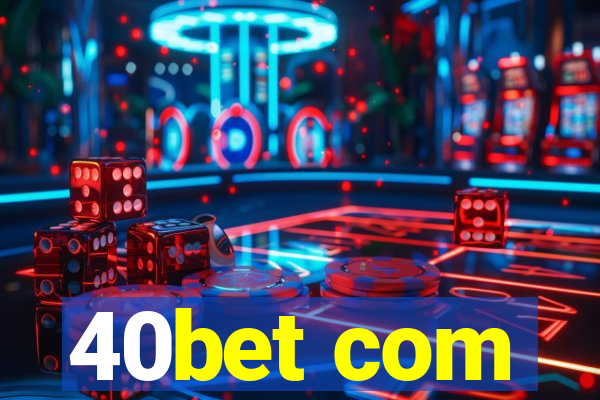 40bet com