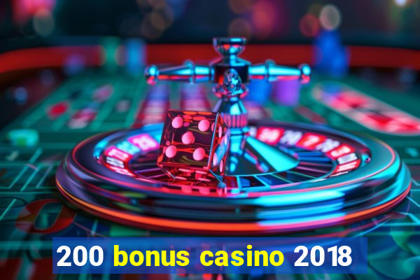 200 bonus casino 2018