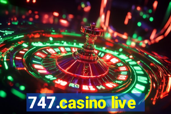 747.casino live