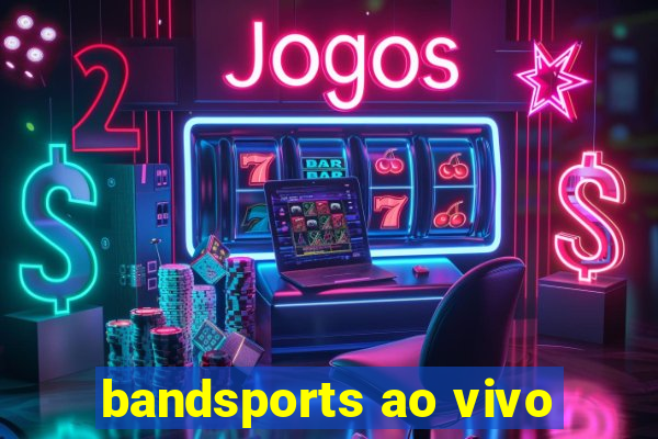 bandsports ao vivo