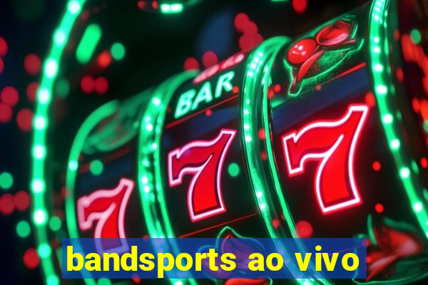 bandsports ao vivo