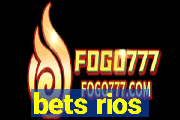 bets rios