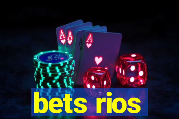 bets rios