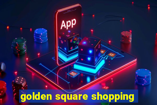 golden square shopping