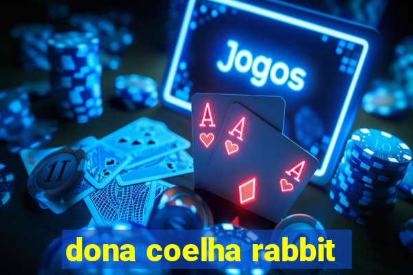 dona coelha rabbit