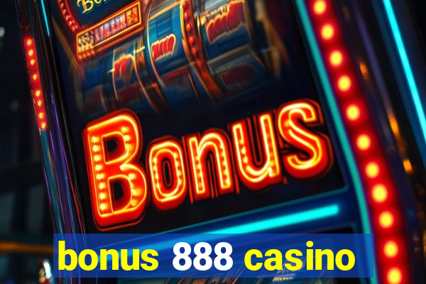 bonus 888 casino