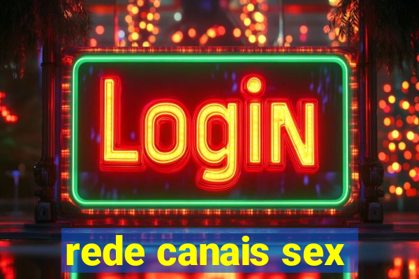 rede canais sex