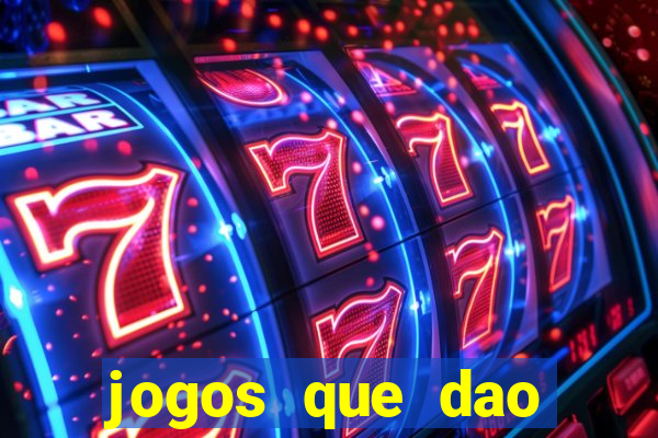 jogos que dao dinheiro real