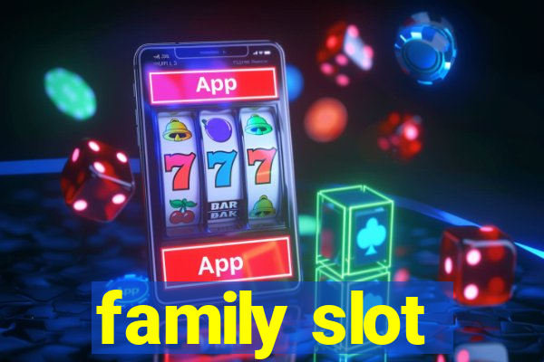 family slot