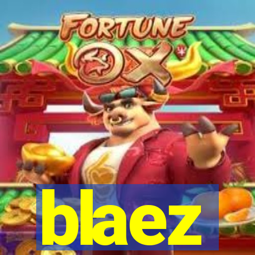 blaez