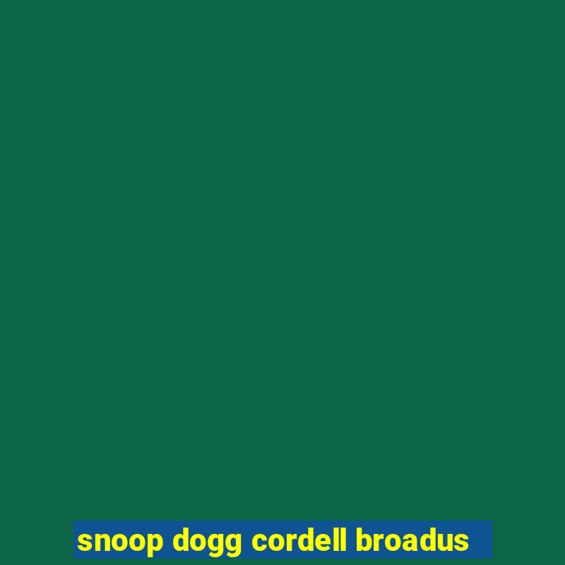 snoop dogg cordell broadus