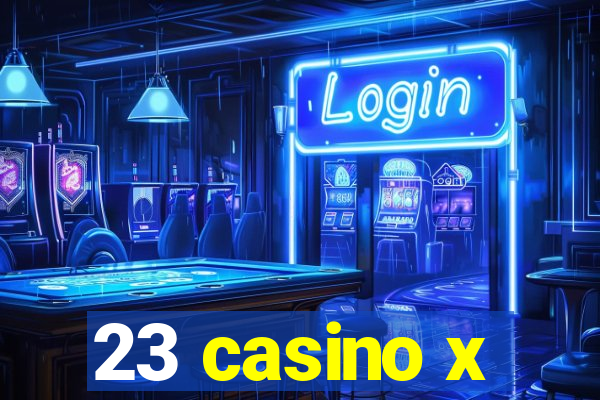 23 casino x