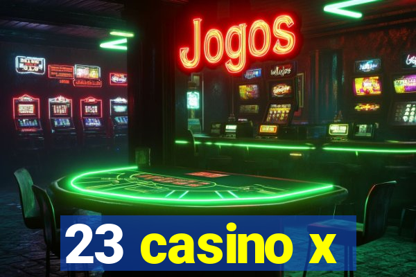 23 casino x