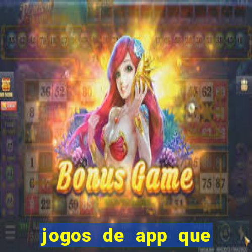 jogos de app que ganha dinheiro