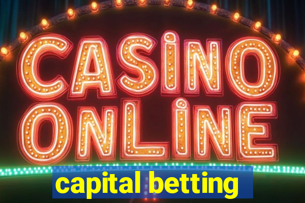 capital betting