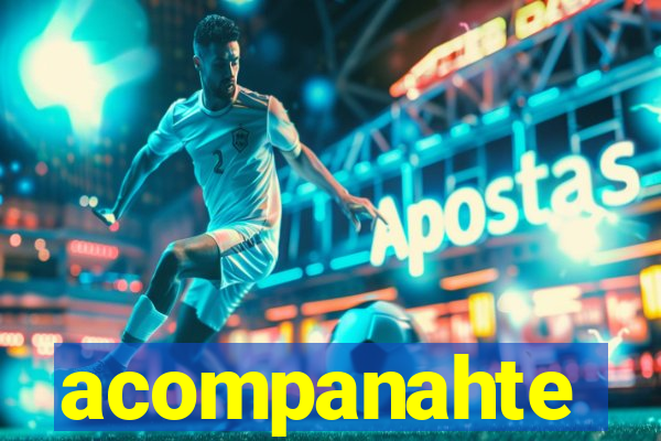 acompanahte