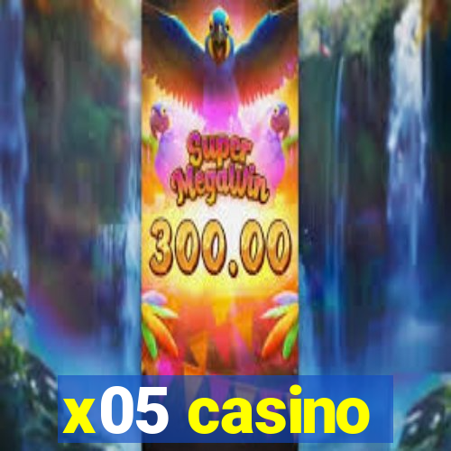 x05 casino