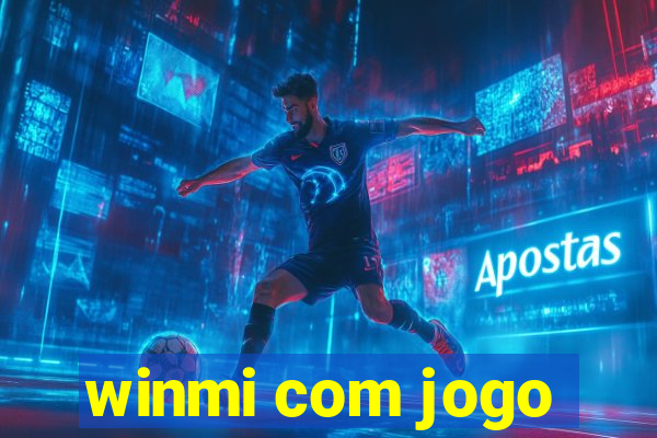 winmi com jogo