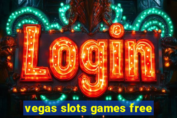 vegas slots games free