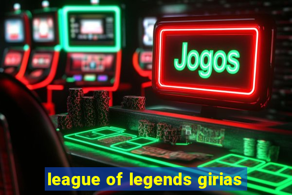 league of legends girias