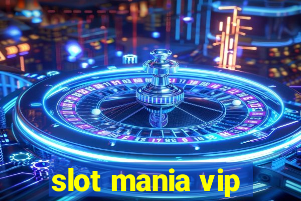 slot mania vip