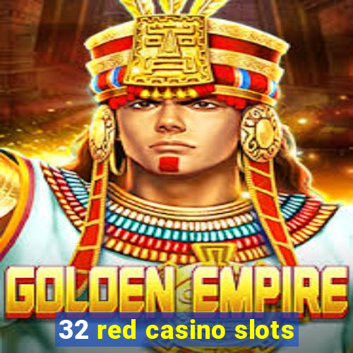 32 red casino slots