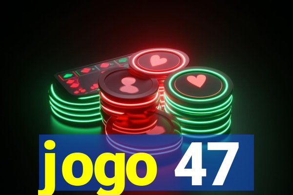 jogo 47