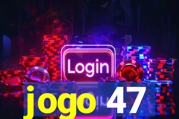 jogo 47