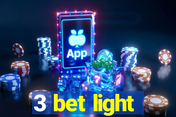 3 bet light