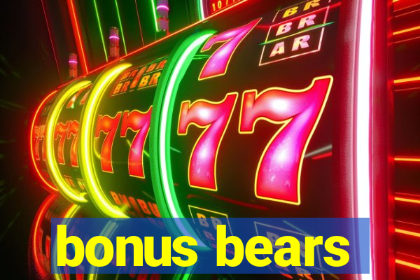 bonus bears