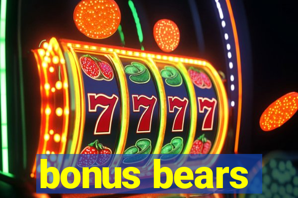 bonus bears