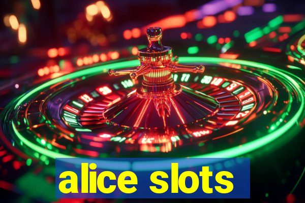 alice slots