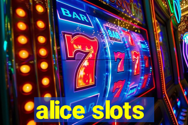 alice slots