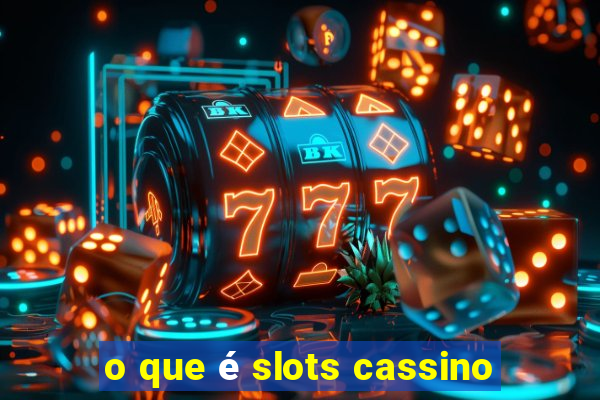 o que é slots cassino