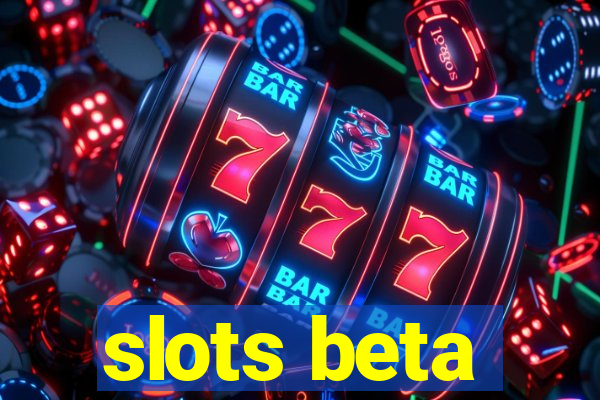 slots beta