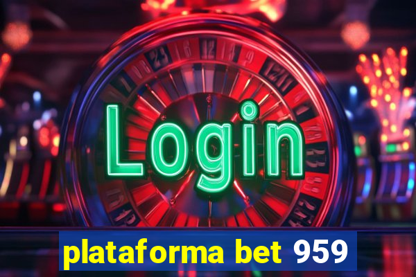 plataforma bet 959