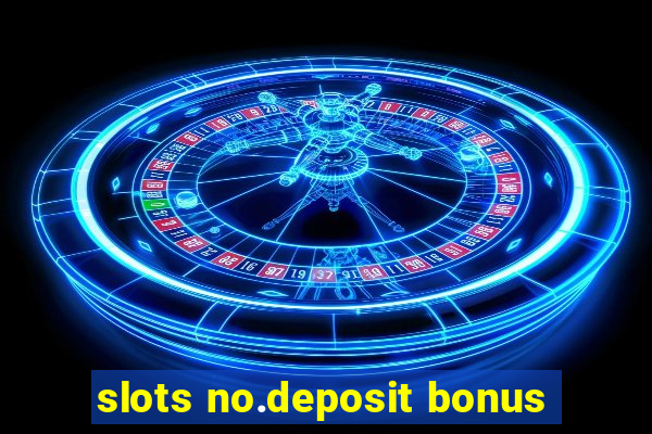 slots no.deposit bonus