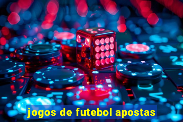 jogos de futebol apostas