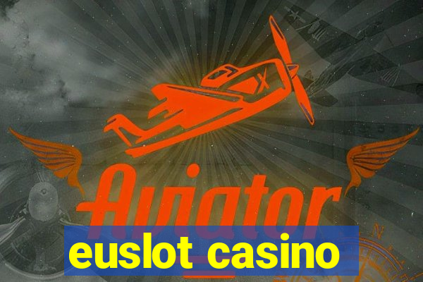 euslot casino